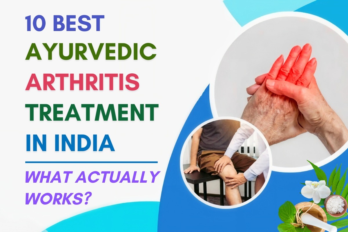 10 Best Ayurvedic Arthritis Treatments in India: What Actually Works?
